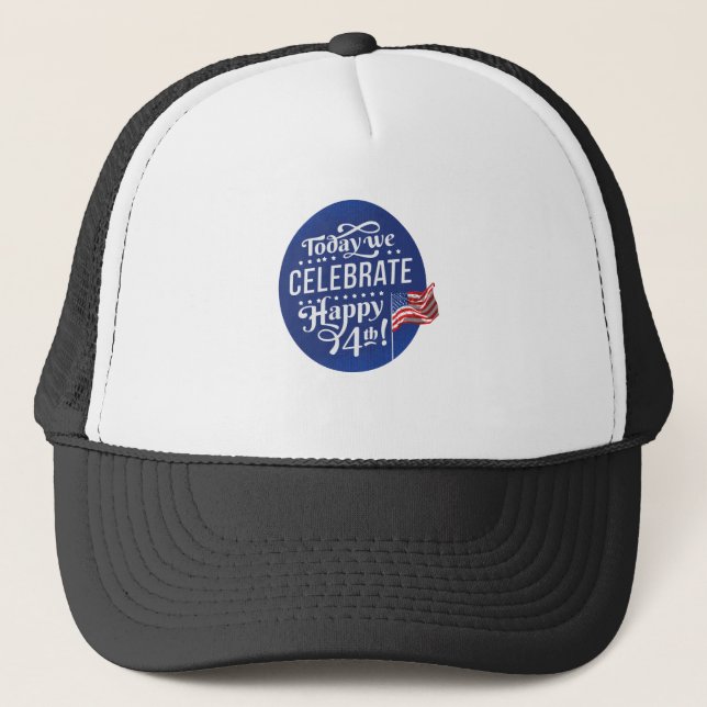 4th Of July Today We Celebrate Trucker Hat (Front)