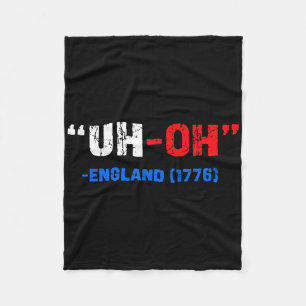 4th Of July Uh-oh England 1776 Funny Gift American Fleece Blanket