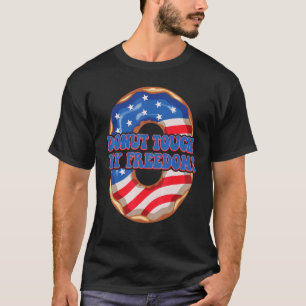 4th Of July Us Flag Doughnut Touch My Freedom T-Shirt