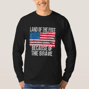 4th Of July Usa Flag Land Of The Free Because Of T T-Shirt