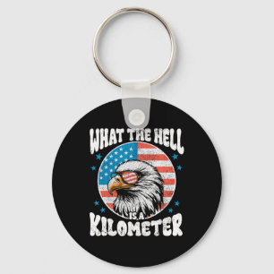 4th Of July What The Hell Is A Kilometre George Wa Key Ring