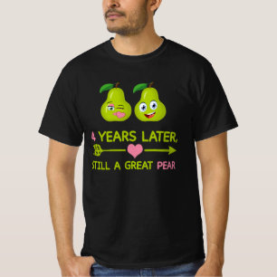 4th Year Anniversary Gift-Still A Great Pear T-Shirt