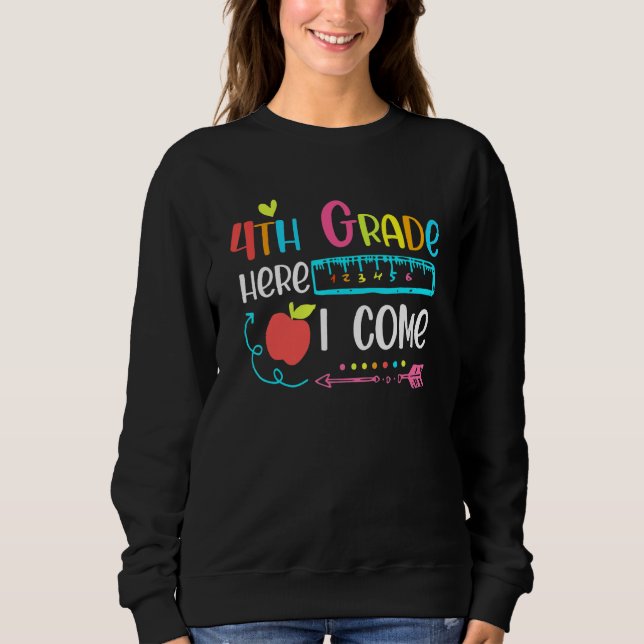 4thgrade Here I Come Happy First Day Of School Sweatshirt (Front)