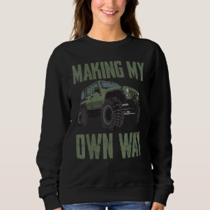 4x4 Accessories Motivational Quote For Outdoor Off Sweatshirt
