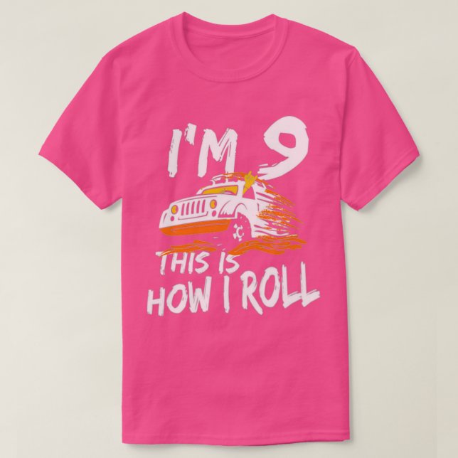 4x4 Monster Truck Im 9 this is how I roll 2 T-Shirt (Design Front)