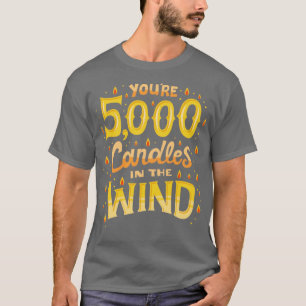 5000 candles in the wind T-Shirt
