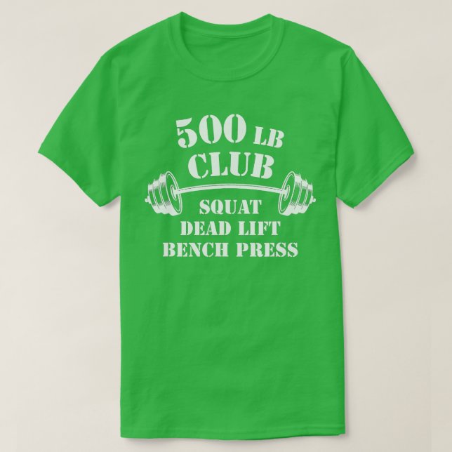 500 Lb Pound Club Gym Weightlifting Powerlift Weig T-Shirt (Design Front)