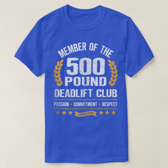 500 Pound Deadlift Club Gym  for Men and Women  T-Shirt (Design Front)