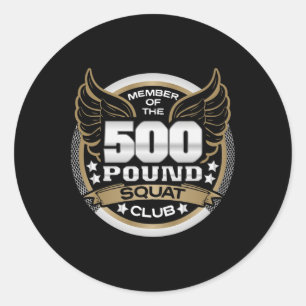 500 Pound Squat Club For Powerlifter Weightlifter  Classic Round Sticker