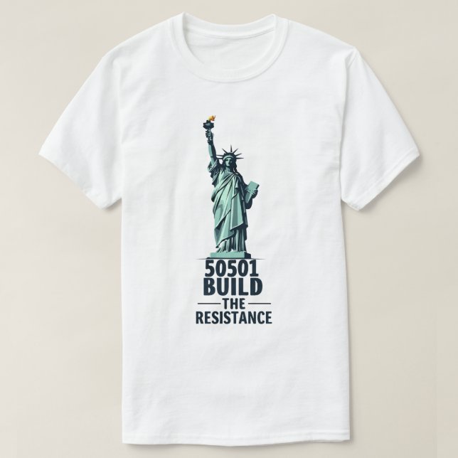 50501 Build The Resistance 2025 Usa Liberty  T-Shirt (Design Front)