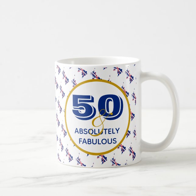 50 & Absolutely Fabulous GREAT BRITAIN Birthday Coffee Mug (Right)
