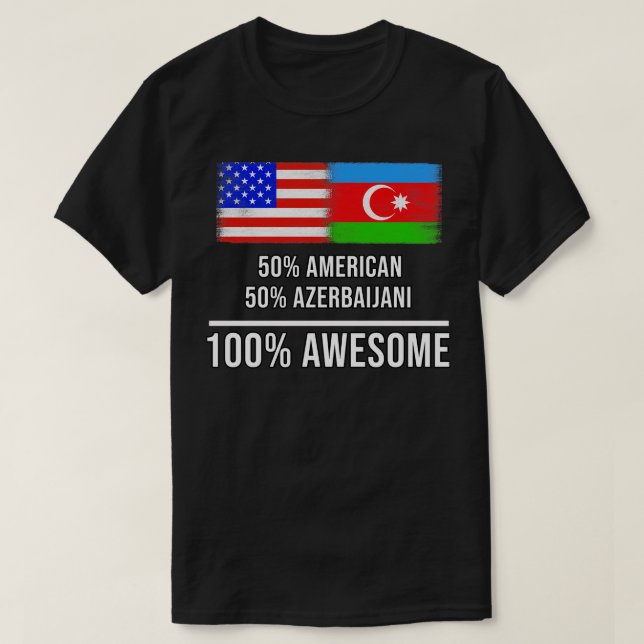 50 American 50 Azerbaijani 100 Awesome Gift for Az T-Shirt (Design Front)
