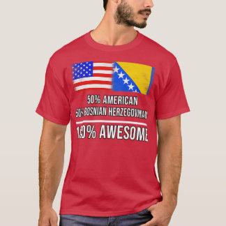50 American 50 Bosnian Herzegovinian 100 Awesome G T-Shirt