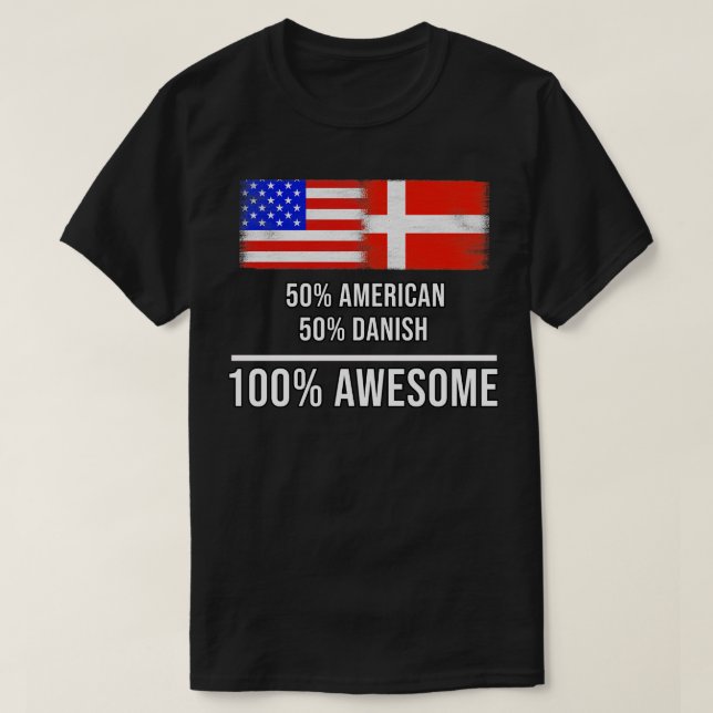 50 American 50 Danish 100 Awesome Gift for Danish  T-Shirt (Design Front)