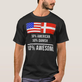 50 American 50 Danish 100 Awesome Gift for Danish T-Shirt