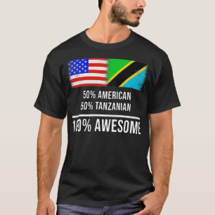 50 American 50 Tanzanian 100 Awesome Gift for Tanz T-Shirt