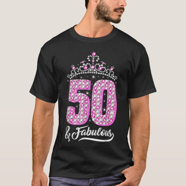 50 and Fabulous 50th Birthday Diamond Crown Gift T-Shirt (Front)
