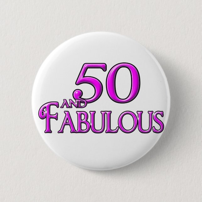 50 and FABULOUS 6 Cm Round Badge (Front)