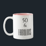 50 and Fabulous Birthday Funny Quote Black  Text Two-Tone Coffee Mug<br><div class="desc">Celebrate 50th birthday pink design mug with 50 and fabulous in black text.  To view more products click the store link.</div>