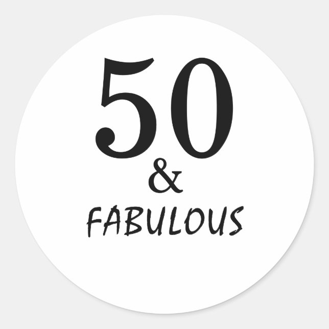 50 And Fabulous Birthday Party Black White Cool Classic Round Sticker (Front)