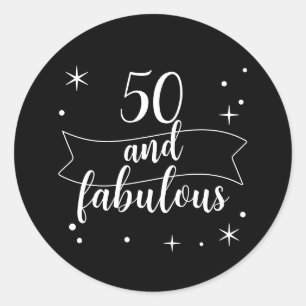 50 and Fabulous Black White Birthday Classic Round Sticker