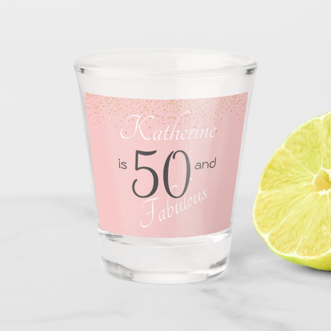 50 and Fabulous Blush Pink Gold 50th Birthda Sh Shot Glass (Front)