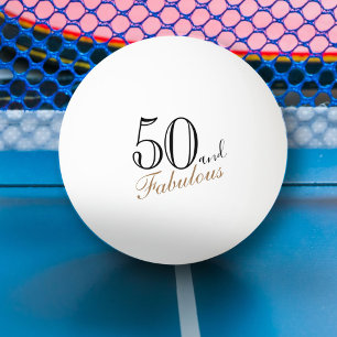50 and Fabulous Elegant Script 50th Birthday Ping Pong Ball