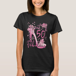 50 And Fabulous Floral Butterflies High Heels 50th T-Shirt