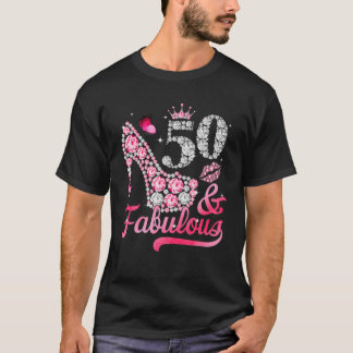 50 And Fabulous High Heel Women 50Th Birthday T-Shirt