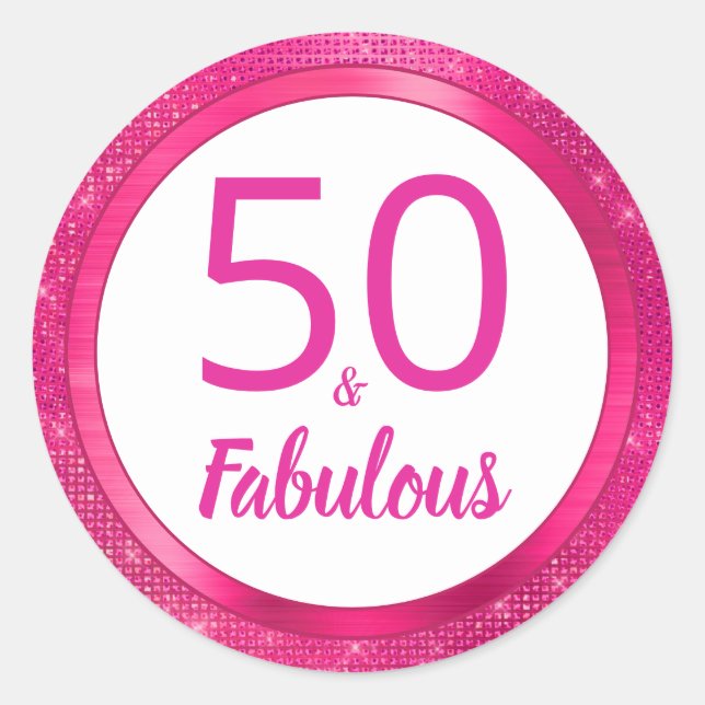 50 and Fabulous Hot Pink Glam 50th Birthday Party Classic Round Sticker (Front)
