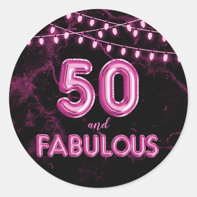 50 and Fabulous Lights & Pink Foil Balloons Classic Round Sticker (Front)
