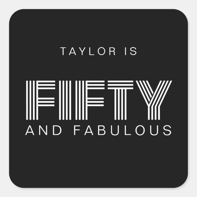 50 and Fabulous Modern Black Fiftieth Birthday Square Sticker (Front)