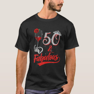 50 And Fabulous Queen Happy Birthday 50Th Rose Red T-Shirt