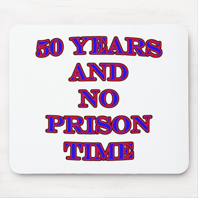 50 and no prison time mouse pad (Front)
