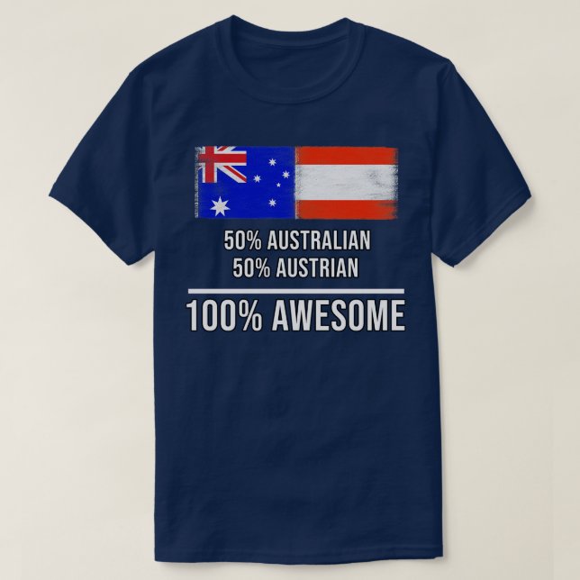 50 Australian 50 Austrian 100 Awesome Gift for Aus T-Shirt (Design Front)