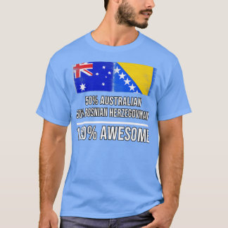 50 Australian 50 Bosnian Herzegovinian 100 Awesome T-Shirt