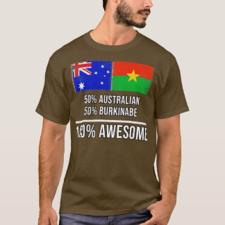 50 Australian 50 Burkinabe 100 Awesome Gift for Bu T-Shirt