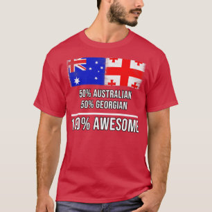 50 Australian 50 Georgian 100 Awesome Gift for Geo T-Shirt