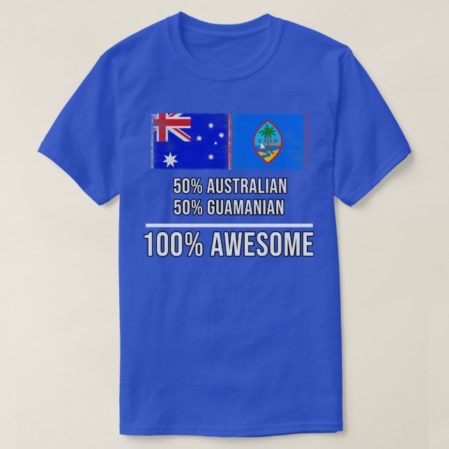 50 Australian 50 Guamanian 100 Awesome Gift for Gu T-Shirt (Design Front)