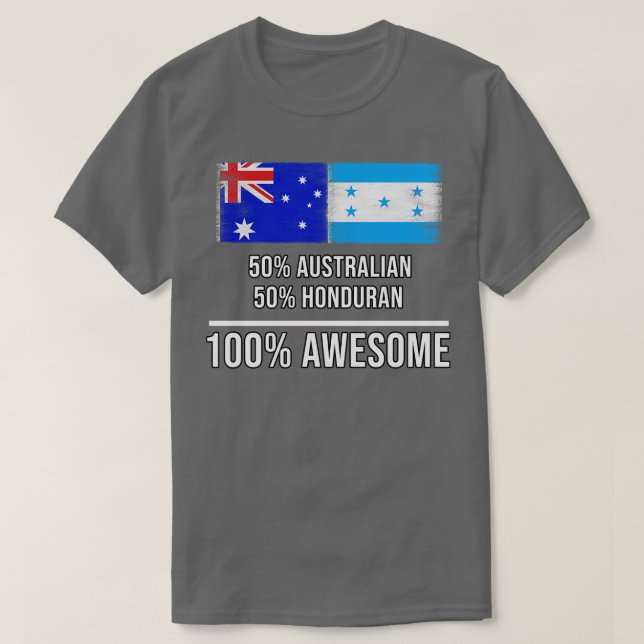 50 Australian 50 Honduran 100 Awesome Gift for Hon T-Shirt (Design Front)