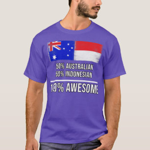 50 Australian 50 Indonesian 100 Awesome Gift for I T-Shirt