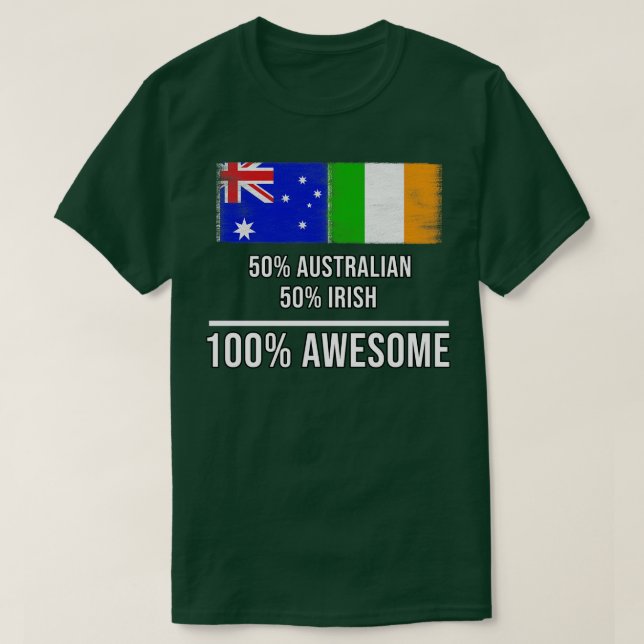 50 Australian 50 Irish 100 Awesome Gift for Irish  T-Shirt (Design Front)