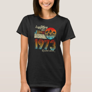 50 Birthday 50 Legendary Since June 1972 T-Shirt
