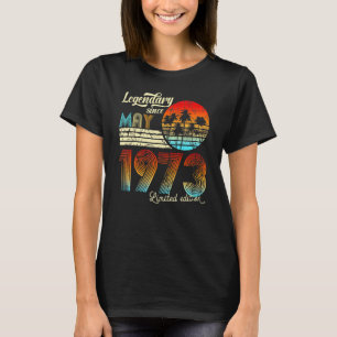 50. Birthday 50 Legendary Since May 1973 T-Shirt