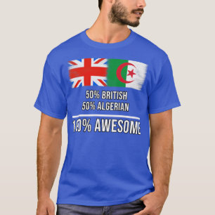 50 British 50 Algerian 100 Awesome Gift for Algeri T-Shirt