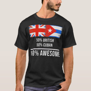 50 British 50 Cuban 100 Awesome Gift for Cuban Her T-Shirt
