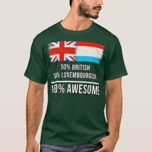50 British 50 Luxembourgish 100 Awesome Gift for L T-Shirt