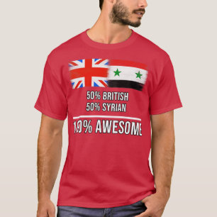 50 British 50 Syrian 100 Awesome Gift for Syrian H T-Shirt