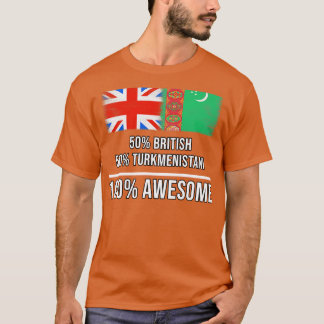 50 British 50 Turkmenistani 100 Awesome Gift for T T-Shirt