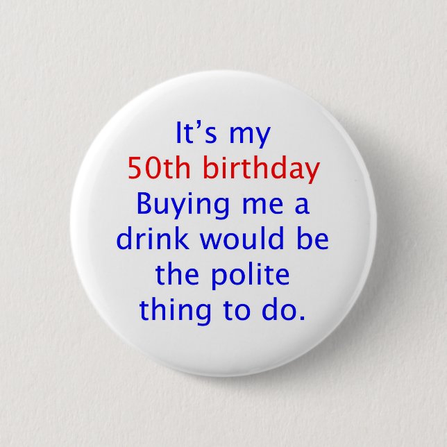 50 buy me a drink 6 cm round badge (Front)